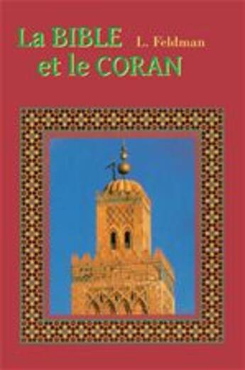 Couverture du livre « La Bible et le Coran » de Feldman aux éditions La Maison De La Bible