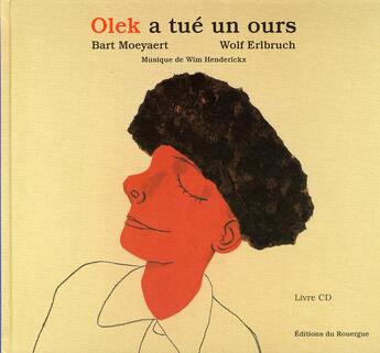 Couverture du livre « Olek a tué un ours » de Moeyaert Bart / Erlb aux éditions Rouergue