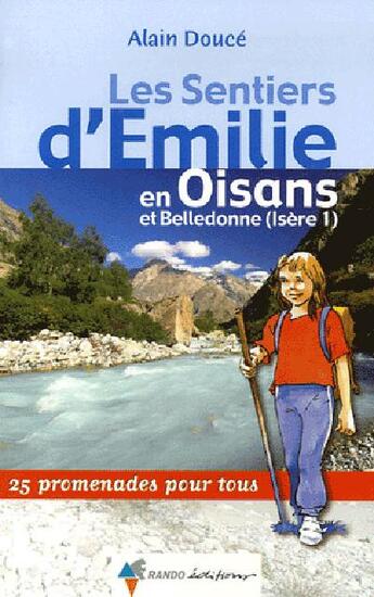 Couverture du livre « Emilie oisans belledonne (isere) » de Alain Douce aux éditions Rando