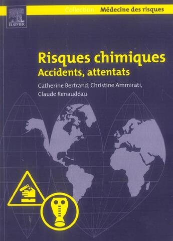 Couverture du livre « Risques chimiques ; accidents, attentats » de Catherine Bertrand et Christine Ammirati et Claude Renaudeau aux éditions Elsevier-masson