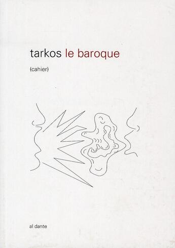 Couverture du livre « Le baroque » de Christophe Tarkos aux éditions Al Dante