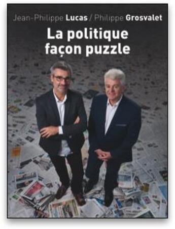 Couverture du livre « La politique facon puzzle » de Jean-Philippe Lucas et Philippe Grosvalet aux éditions Joca Seria