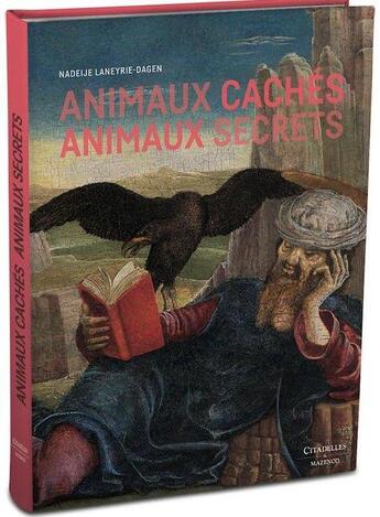 Couverture du livre « Animaux cachés, animaux secrets » de Nadeije Laneyrie-Dagen aux éditions Citadelles & Mazenod