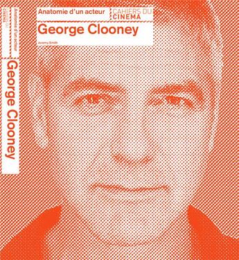 Couverture du livre « George Clooney » de Jeremy Smith aux éditions Cahiers Du Cinema