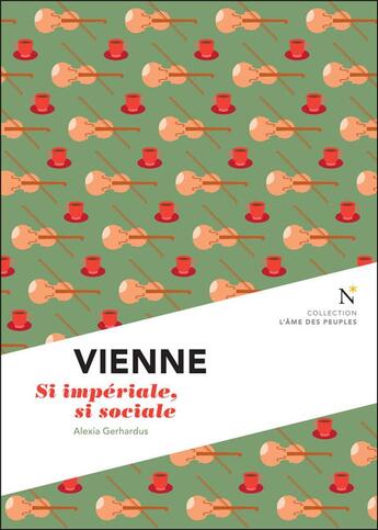 Couverture du livre « Vienne ; si impériale, si sociale » de Alexia Gerhardus aux éditions Nevicata