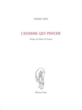 Couverture du livre « L'homme qui penche » de Thierry Metz aux éditions Unes