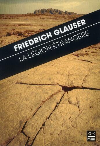 Couverture du livre « La légion étrangere dans la vallée de pierres de l'Afrique » de Friedrich Glauser aux éditions Zoe