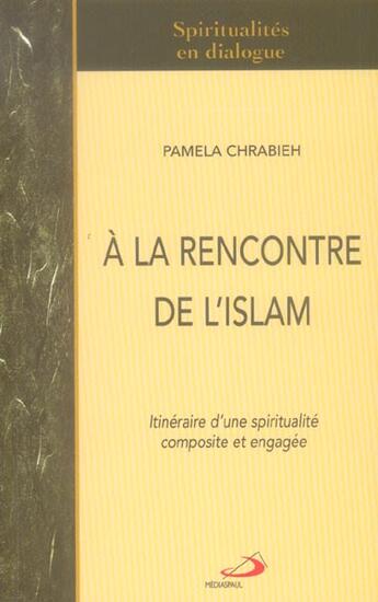 Couverture du livre « A la rencontre de l'islam » de Chrabieh P aux éditions Mediaspaul