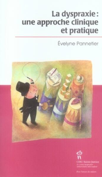 Couverture du livre « La dyspraxie ; une approche clinique et pratique » de Evelyne Pannetier aux éditions Sainte Justine