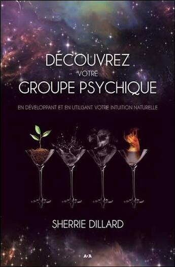 Couverture du livre « Découvrez votre groupe psychique ; en développant et en utilisant votre intuition naturelle » de Dillard Sherrie aux éditions Ada