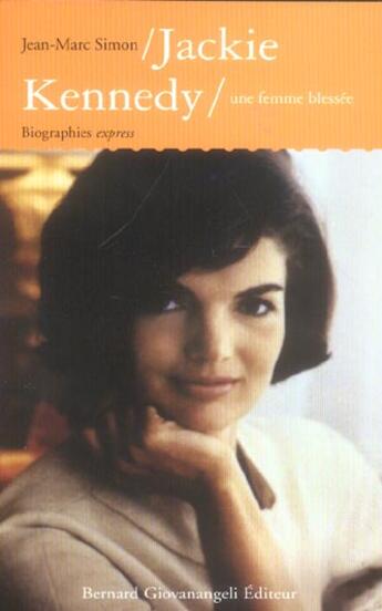 Couverture du livre « Jackie kennedy » de Simon Jm. aux éditions Bernard Giovanangeli