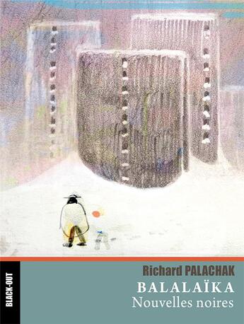 Couverture du livre « Balalaïka » de Palachak Richard aux éditions Black Out
