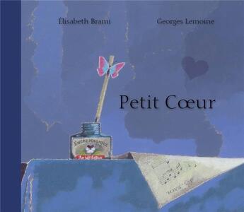 Couverture du livre « Petit coeur » de Elisabeth Brami et Georges Lemoine aux éditions Ane Bate