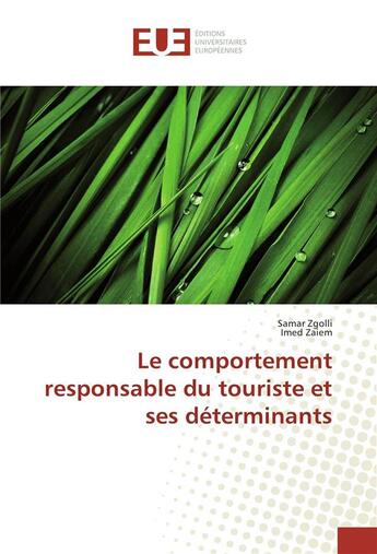 Couverture du livre « Le comportement responsable du touriste et ses determinants » de Zgolli Samar aux éditions Editions Universitaires Europeennes