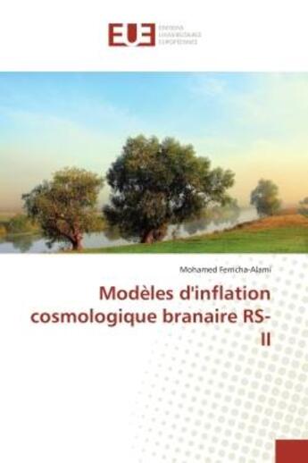 Couverture du livre « Modèles d'inflation cosmologique branaire RS-II » de Mohamed Ferricha-Alami aux éditions Editions Universitaires Europeennes