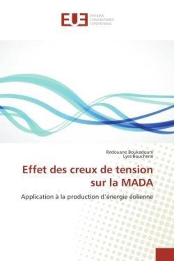 Couverture du livre « Effet des creux de tension sur la mada - application a la production d'energie eolienne » de Boukadoum/Bouchene aux éditions Editions Universitaires Europeennes