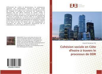 Couverture du livre « Cohesion sociale en cote d'ivoire a travers le processus de ddr » de Nangorgo Yeo Leopold aux éditions Editions Universitaires Europeennes