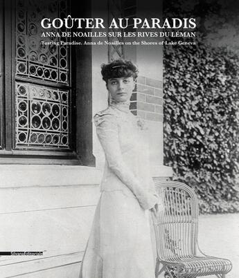 Couverture du livre « Goûter au paradis ; Anna de Noailles sur les rives du lac Leman » de Francoise Breuillaud aux éditions Silvana