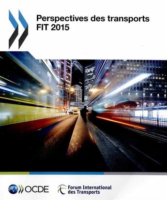 Couverture du livre « Perspectives des transports FIT 2015 » de Ocde aux éditions Ocde