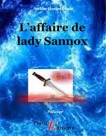 Couverture du livre « L'affaire de Lady Sannox » de Arthur Conan Doyle aux éditions Thriller Editions