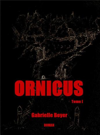 Couverture du livre « Ornicus t.1 » de Gabrielle Boyer aux éditions Librinova