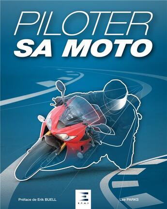 Couverture du livre « Piloter sa moto » de Lee Parks aux éditions Etai