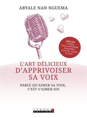 Couverture du livre « L'art délicieux d'apprivoiser sa voix ; parce qu'aimer sa voix, c'est s'aimer soi » de Abyale Nan Nguema aux éditions Leduc