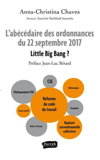 Couverture du livre « L'abécédaire des ordonnances du 22 septembre 2017 ; little big bang ? » de Anna-Christina Chaves aux éditions Fauves