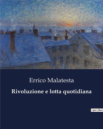 Couverture du livre « Rivoluzione e lotta quotidiana » de Errico Malatesta aux éditions Culturea