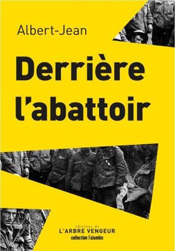 Couverture du livre « Derrière l'abattoir » de Albert-Jean aux éditions L'arbre Vengeur