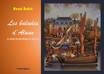 Couverture du livre « LES BALADES D'ALANN » de René Babé aux éditions Donjon Editions