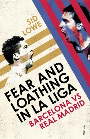 Couverture du livre « FEAR AND LOATHING IN LA LIGA - BARCELONA VS REAL MADRID » de Sid Lowe aux éditions Yellow Jersey