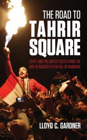 Couverture du livre « The Road to Tahrir Square » de Gardner Lloyd C aux éditions Saqi Books Digital