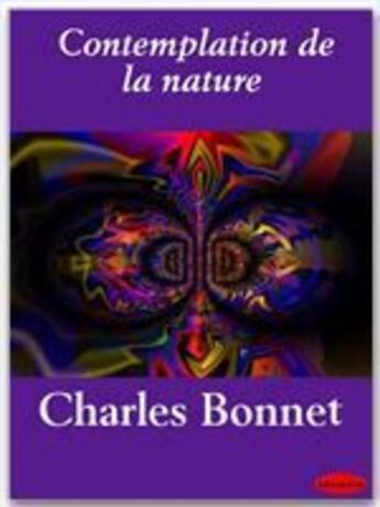 Couverture du livre « Contemplation de la nature » de Charles Bonnet aux éditions Ebookslib