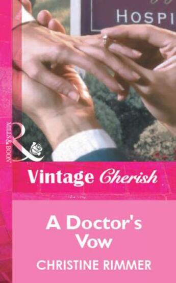 Couverture du livre « A Doctor's Vow (Mills & Boon Vintage Cherish) » de Christine Rimmer aux éditions Mills & Boon Series