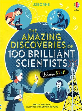 Couverture du livre « The Amazing Discoveries of 100 Brilliant Scientists » de Abigail Wheatley et Rob Lloyd Jones et Leonard Dupond aux éditions Usborne