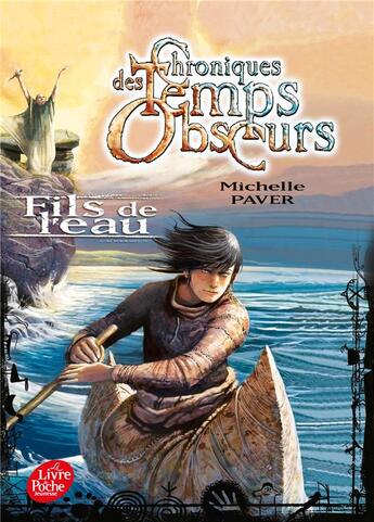 Couverture du livre « Chroniques des temps obscurs t.2 ; fils de l'eau » de Michelle Paver aux éditions Le Livre De Poche Jeunesse