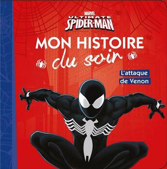 Couverture du livre « Mon histoire du soir : ultimate Spider-Man : l'attaque de Venom » de Disney aux éditions Disney Hachette