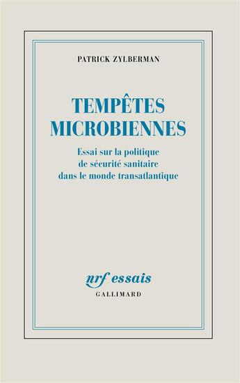 Couverture du livre « Tempêtes microbiennes ; essai sur la politique de sécurité sanitaire dans le monde transatlantique » de Patrick Zylberman aux éditions Gallimard