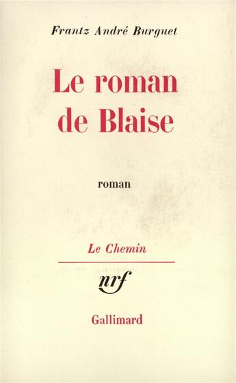 Couverture du livre « Le roman de blaise » de Frantz-Andre Burguet aux éditions Gallimard