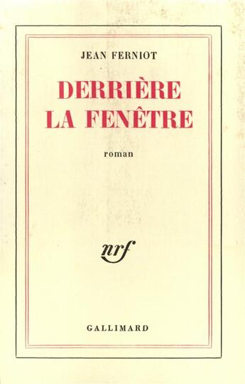 Couverture du livre « Derriere la fenetre » de Jean Ferniot aux éditions Gallimard