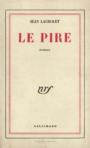 Couverture du livre « Le pire » de Lagrolet Jean aux éditions Gallimard