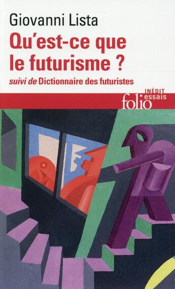 Couverture du livre « Qu'est-ce que le futurisme? dictionnaire des futuristes » de Giovanni Lista aux éditions Folio