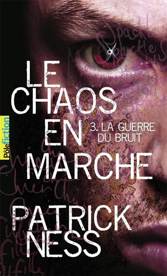 Couverture du livre « Le chaos en marche Tome 3 : la guerre du bruit » de Patrick Ness aux éditions Gallimard-jeunesse