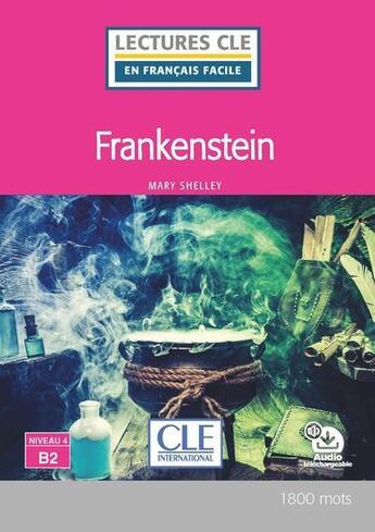 Couverture du livre « Frankestein Lecture FLE - niveau B2 » de Shelley Mary aux éditions Cle International