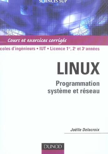 Couverture du livre « LINUX : PROGRAMMATION SYSTEME ET RESEAU » de Joelle Delacroix aux éditions Dunod