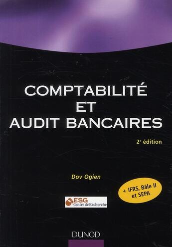 Couverture du livre « Comptabilité et audit bancaire (2e édition) » de Dov Ogien aux éditions Dunod