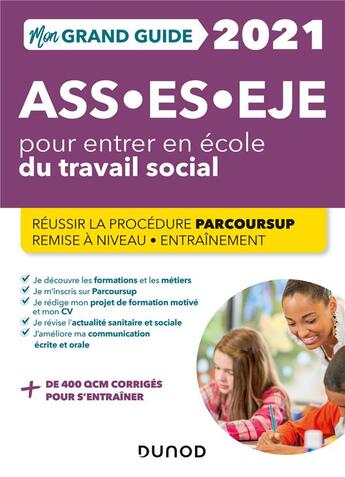 Couverture du livre « Mon grand guide pour entrer en école du travail social ; ASS, ES, EJE (édition 2021) » de Marie Billet et Christine Gendre aux éditions Dunod