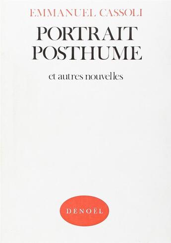 Couverture du livre « Portrait posthume et autres nouvelles » de Cassoli Emmanuel aux éditions Denoel