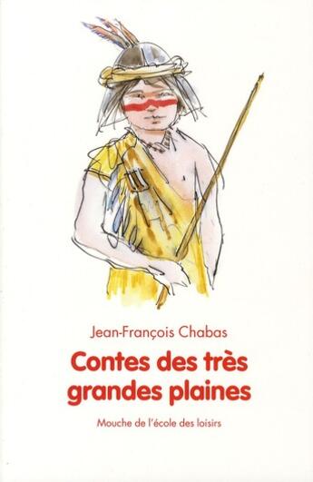 Couverture du livre « Contes des très grandes plaines » de Jean-Francois Chabas aux éditions Ecole Des Loisirs